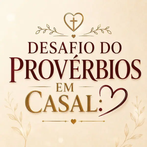 Provérbios em casal: 31 Dias, 31 capítulos.