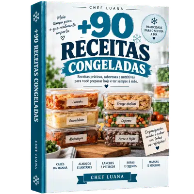 90 Congeladas para Facilitar a Rotina