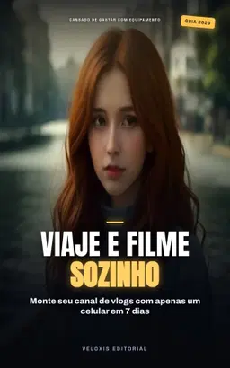 Vlog de Viagens: O Guia Prático para Começar do Zero