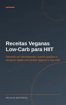 Receitas Veganas Low‑Carb para HIIT