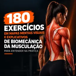 180 Exercícios Em Mapas Mentais Visuais e Explicativos De Biomecânica Da Musculação - Plano Completo