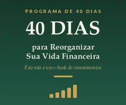 40 Dias Para Reorganizar Sua Vida Financeira