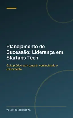 Planejamento de Sucessão: Liderança em Startups Tech