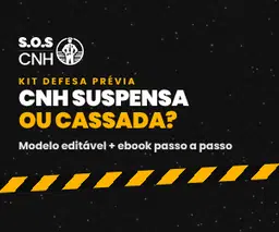 Kit Defesa Prévia – CNH Suspensa ou Cassada