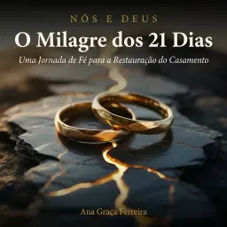 Nós e Deus - O Milagre de 21 dias