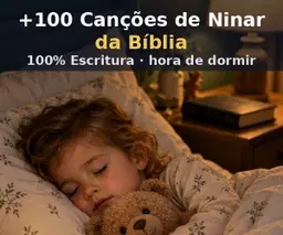 +100 Canções de Ninar da Bíblia