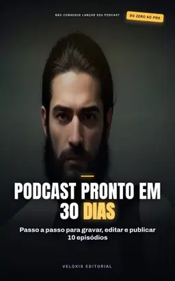 Podcast de Sucesso: Guia Prático para Iniciantes