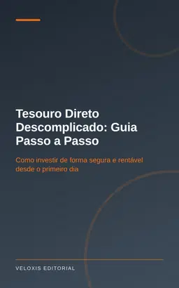 Tesouro Direto Descomplicado: Guia Passo a Passo