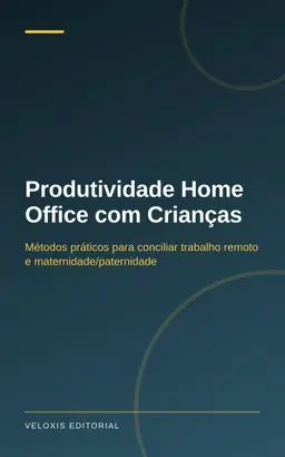 Produtividade Home Office com Crianças