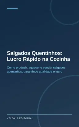 Salgados Quentinhos: Lucro Rápido na Cozinha