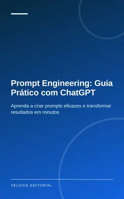Prompt Engineering: Guia Prático com ChatGPT