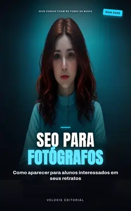 SEO para Cursos de Fotografia de Retrato: Domine as buscas do Google e atraia alunos qualificados para seus cursos de fotografia