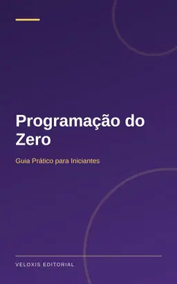 Programação do Zero: Guia Prático para Iniciantes