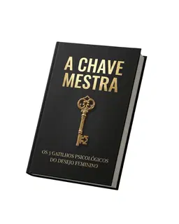 Chave Mestra: Abra toda as portas de uma mulher