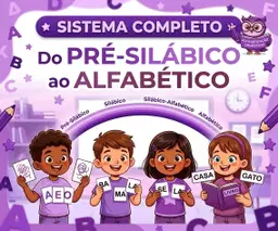 Sistema Completo Do pré-silábico ao alfabético