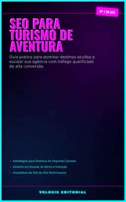 SEO para Turismo de Aventura: Domine Destinos Ocultos
