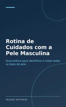 Rotina de Cuidados com a Pele Masculina + Audiolivro