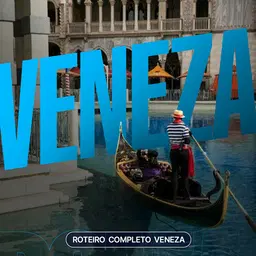 4 DIAS EM VENEZA - ROTEIRO COMPLETO
