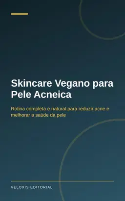 Skincare Vegano para Pele Acneica