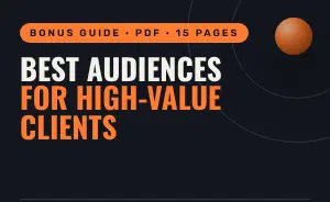 Best Audiences for High-Value Clients