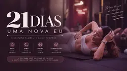 DESAFIO 21 DIAS - Uma nova Eu!