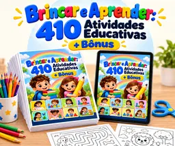 Brincar e Aprender — 410 Atividades Educativas + Bônus