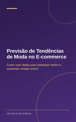Previsão de Tendências de Moda no E-commerce