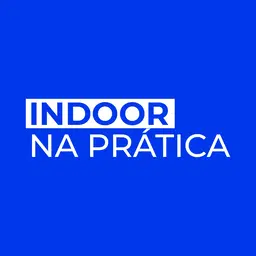 INDOOR NA PRÁTICA