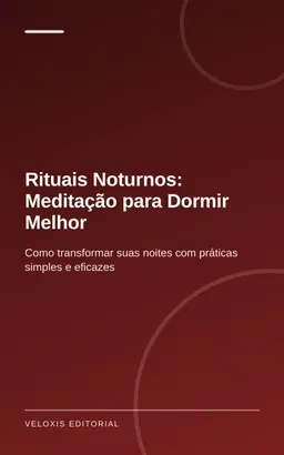 Rituais Noturnos: Meditação para Dormir Melhor