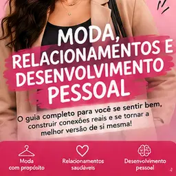SUA MELHOR VERSÃO — Moda, Relacionamentos e Desenvolvimento Pessoal