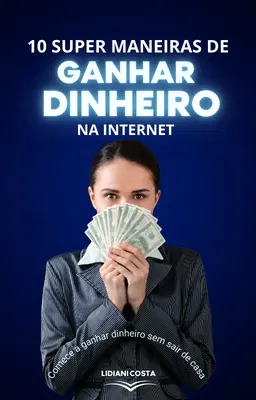 10 formas de ganhar dinheiro na internet