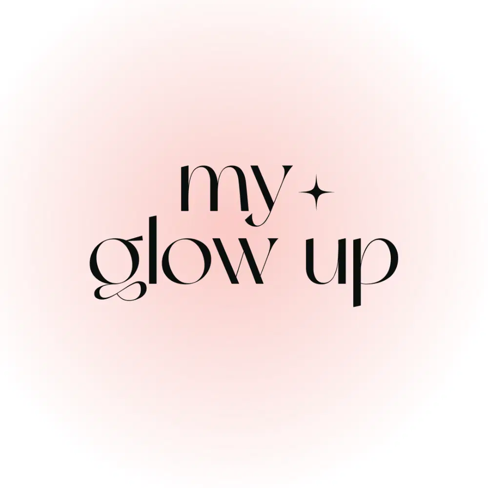 My Glow Up
