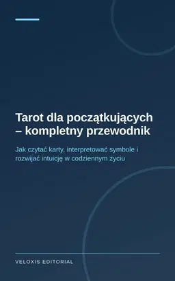 Tarot dla początkujących – kompletny przewodnik