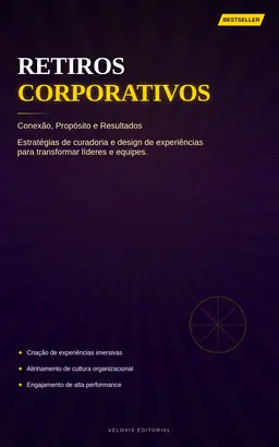 Retiros Corporativos: Conexão, Propósito e Resultados