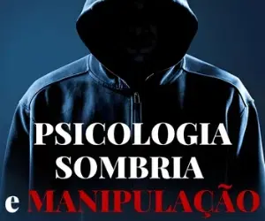 Psicologia Sombria e Manipulação