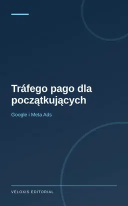 Tráfego pago dla początkujących: Google i Meta Ads