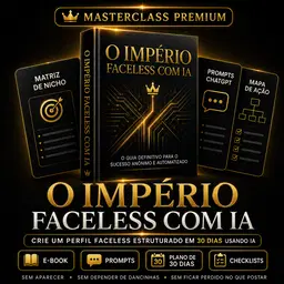 O Império Faceless com IA — E-book + Prompts + Plano de 30 Dias