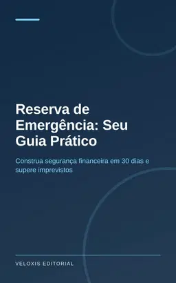Reserva de Emergência: Seu Guia Prático