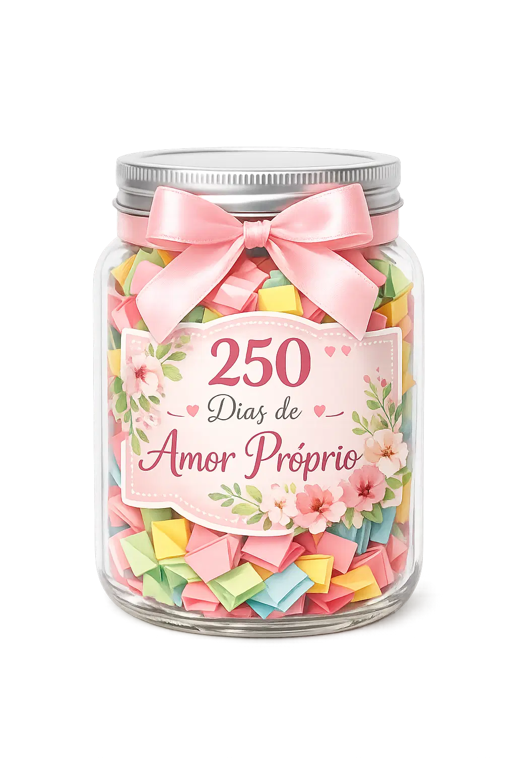 250 Dias de Amor Próprio - Um potinho de carinho para você mesma. 250 frases que abraçam e levantam a alma.