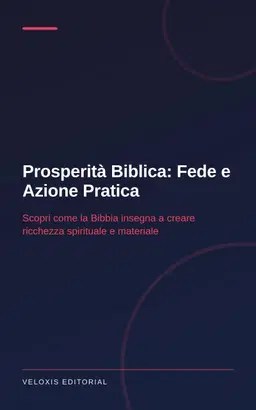 Prosperità Biblica: Fede e Azione Pratica