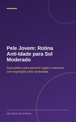 Pele Jovem: Rotina Anti‑Idade para Sol Moderado