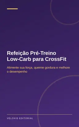Refeição Pré‑Treino Low‑Carb para CrossFit