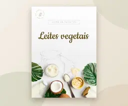 Receitas de Leites Vegetais