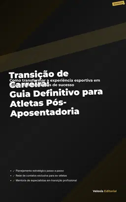 Transição de Carreira: Guia Definitivo para Atletas Pós-Aposentadoria