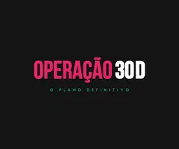 Operação 30 Dias -  O plano definitivo