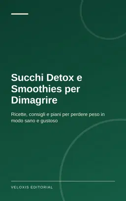 Succhi Detox e Smoothies per Dimagrire