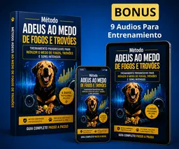 Método Adeus ao Medo de Fogos e Trovões - Para Cachorros