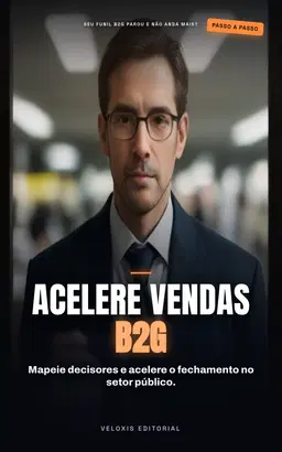 Vendas B2G: Conquistando o Setor Público com Estratégias Complexas