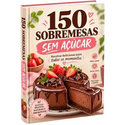 150 Sobremesas Sem Açucar