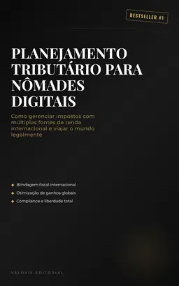 Planejamento Tributário para Nômades Digitais: Como gerenciar impostos com múltiplas fontes de renda internacional e viajar o mundo legalmente